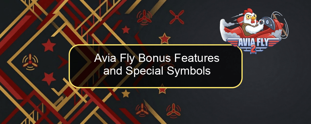 Avia Fly Bonus Features and Special Symbols