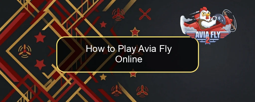 How to Play Avia Fly Online